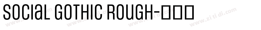 Social Gothic Rough字体转换